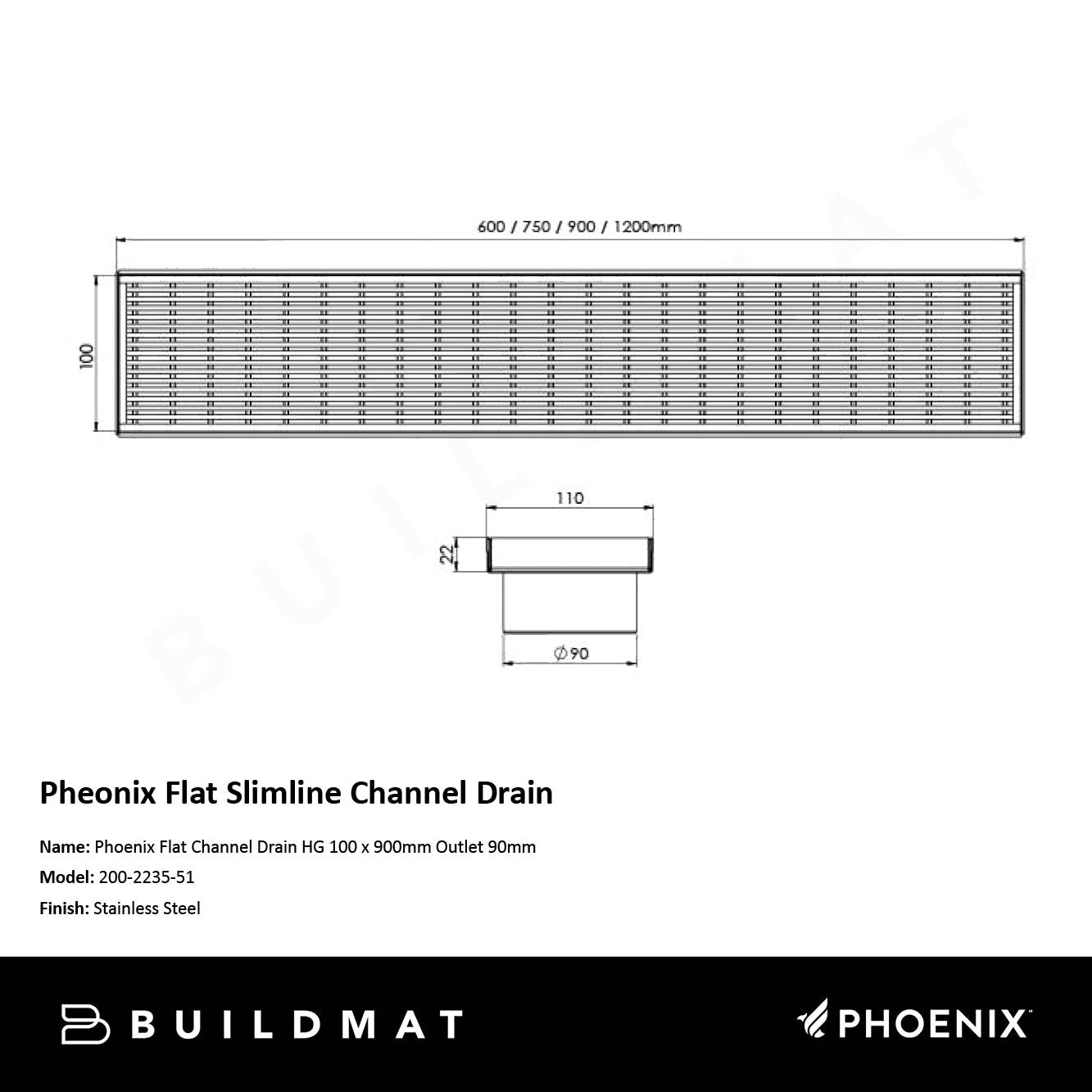 Phoenix Flat Channel Drain HG 100 x 900mm Outlet 90mm Stainless Steel