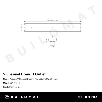 Phoenix V Channel Drain TI 75 x 900mm Outlet 45mm Stainless Steel